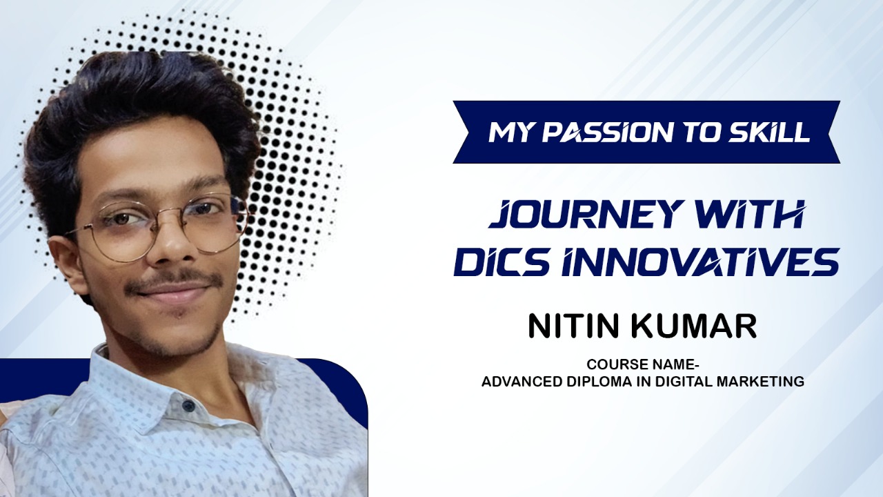 My Journey into Digital Marketing Course at DICS Innovatives